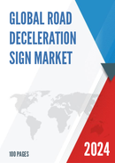 Global Road Deceleration Sign Market Research Report 2023