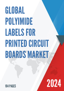 Global Polyimide labels for Printed Circuit Boards Market Research Report 2023