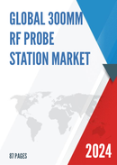 Global 300mm RF Probe Station Market Research Report 2023