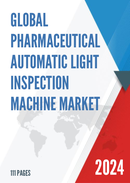 Global Pharmaceutical Automatic Light Inspection Machine Market Research Report 2023