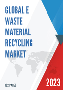 Global E waste Material Recycling Market Research Report 2022