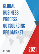 Global Business Process Outsourcing BPO Market Size Status and Forecast 2021 2027