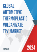 Global Automotive Thermoplastic Vulcanizate TPV Market Research Report 2023