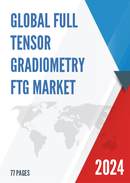 Global Full Tensor Gradiometry FTG Market Research Report 2023