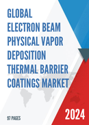 Global Electron Beam Physical Vapor Deposition Thermal Barrier Coatings Market Research Report 2023