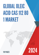 Global Oleic Acid CAS 112 80 1 Market Insights and Forecast to 2028