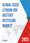 Global Used Lithium Ion Battery Recycling Market Research Report 2023