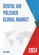 Global Dental Air Polisher Market Size Manufacturers Supply Chain Sales Channel and Clients 2021 2027