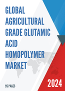 Global Agricultural Grade Glutamic Acid Homopolymer Market Research Report 2023