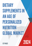 Global Dietary Supplements in an Age of Personalized Nutrition Market Insights Forecast to 2028