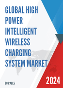 Global High Power Intelligent Wireless Charging System Market Research Report 2023