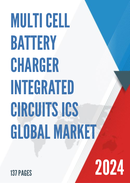 Global Multi Cell Battery charger Integrated Circuits ICs Market Research Report 2023