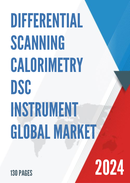 Global Differential Scanning Calorimetry DSC Instrument Market Research Report 2023