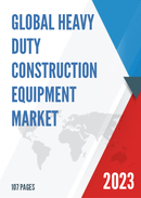 Global and China Heavy Duty Construction Equipment Market Insights Forecast to 2027