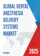 Global Dental Anesthesia Delivery Systems Market Insights Forecast to 2030