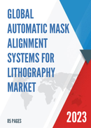 Global Automatic Mask Alignment Systems for Lithography Market Research Report 2023