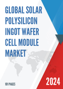 Global Solar Polysilicon Ingot Wafer Cell Module Market Insights and Forecast to 2028