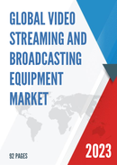Global and United States Video Streaming and Broadcasting Equipment Market Report Forecast 2022 2028