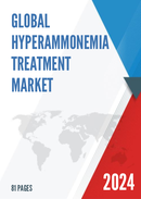 Global Hyperammonemia Treatment Market Research Report 2023