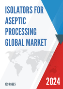 Global Isolators for Aseptic Processing Market Research Report 2023