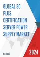 Global 80 PLUS Certification Server Power Supply Market Research Report 2023