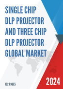 Global Single Chip DLP Projector and Three Chip DLP Projector Market Research Report 2023