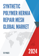 Global Synthetic Polymer Hernia Repair Mesh Market Research Report 2023