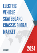 Global Electric Vehicle Skateboard Chassis Market Research Report 2022