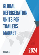 Global Refrigeration Units for Trailers Market Insights Forecast to 2028