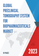Global Preclinical Tomography System for Biopharmaceuticals Market Insights Forecast to 2028