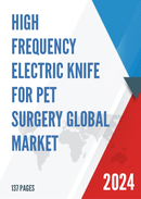 Global High Frequency Electric Knife for Pet Surgery Market Research Report 2023