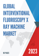 Global Interventional Fluoroscopy X ray Machine Market Research Report 2022