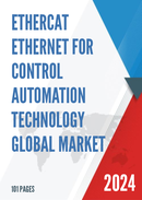 Global EtherCAT Ethernet for Control Automation Technology Market Research Report 2023