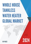 Global Whole House Tankless Water Heater Market Insights Forecast to 2028