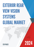 Global Exterior Rear View Vision Systems Market Research Report 2023