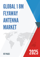 Global 1 8m Flyaway Antenna Market Research Report 2024