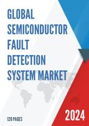 Global Semiconductor Fault Detection System Market Research Report 2023