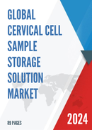 Global Cervical Cell Sample Storage Solution Market Research Report 2024