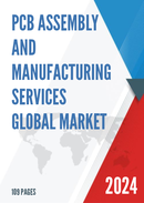 Global PCB Assembly and Manufacturing Services Market Research Report 2023