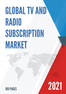 Global TV and Radio Subscription Market Size Status and Forecast 2021 2027