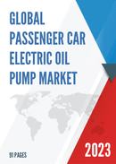 Global Passenger Car Electric Oil Pump Market Research Report 2023