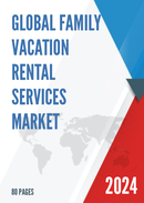 Global Family Vacation Rental Services Market Research Report 2022