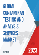 Global Contaminant Testing and Analysis Services Market Research Report 2023