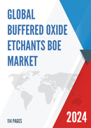 Global Buffered Oxide Etchants BOE Market Outlook 2022