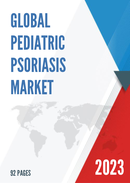 Global Pediatric Psoriasis Market Research Report 2023