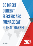 Global DC Direct Current Electric Arc Furnace EAF Market Research Report 2023