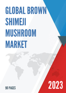 Global Brown Shimeji Mushroom Market Insights Forecast to 2028