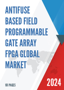 Global Antifuse based Field Programmable Gate Array FPGA Market Research Report 2023