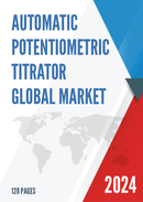 Global Automatic Potentiometric Titrator Market Size Manufacturers Supply Chain Sales Channel and Clients 2022 2028