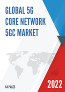 Global 5G Core Network 5GC Market Research Report 2022